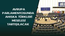 Avrupa Parlamentosunda Ahıska Türkleri Meselesi Tartışılacak